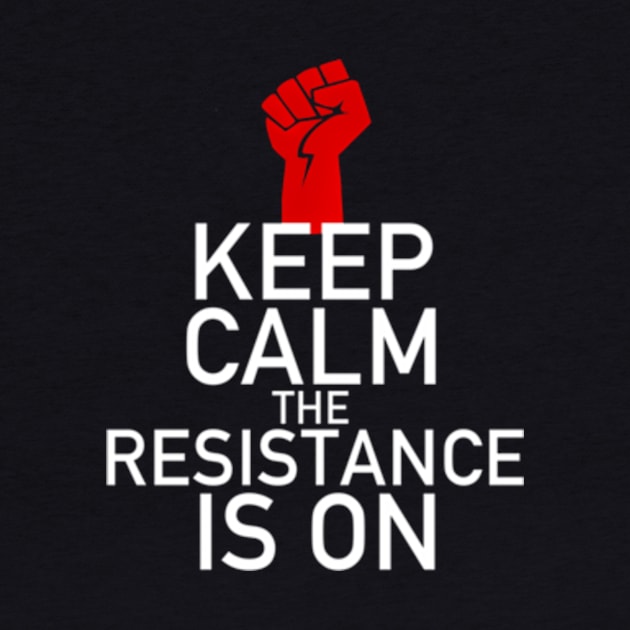 Keep Calm Resist Trump For Resistance by lam-san-dan